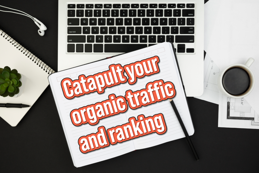 Catapult Your Organic Traffic And Ranking