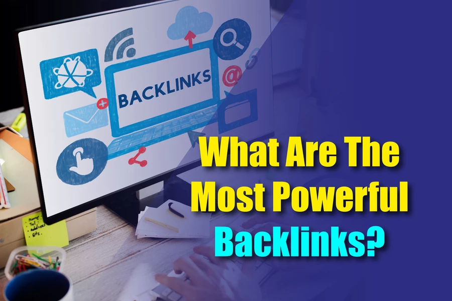 What Are The Most Powerful Backlinks